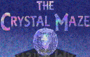 Crystal Maze, The